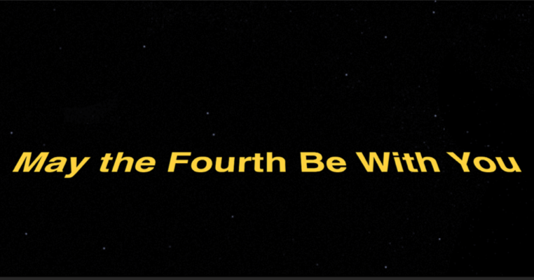 May the Fourth be with you!